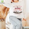 You don’t have to die to be dead to me T Shirt