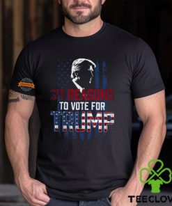 34 Reasons To Vote For Trump Shirt