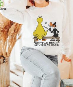 Get Two Birds Stoned At Once Shirt