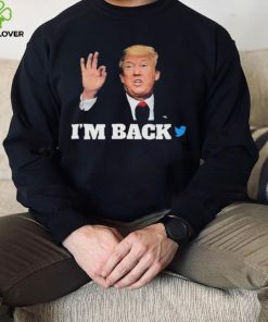 Trump Twitter I’m Back Shirt