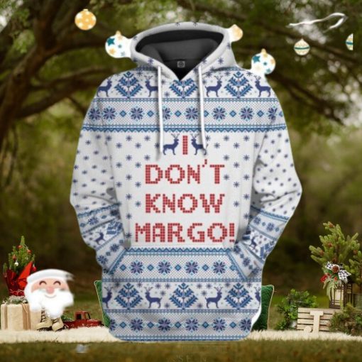 3D I Dont Know Margo National Lampoons Christmas Vacation Custom Hoodie 3D All Over Print