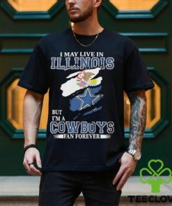 I May Live In Illinois But I’m A Cowboys Fan Forever, NFL Dallas Cowboys 2024 Shirt