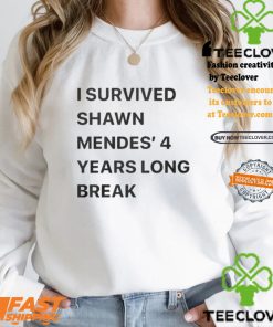 I Survived Shawn Mendes’ 4 Years Long Break Shirt 1 I Survived Shawn Mendes’ 4 Years Long Break Shirt
