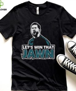 Philadelphia Eagles Let’s Win That Jawn Shirt