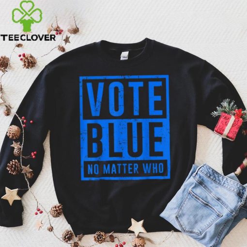 Vote Blue No Matter Who Presidential Election 2024 Democrats T Shirt