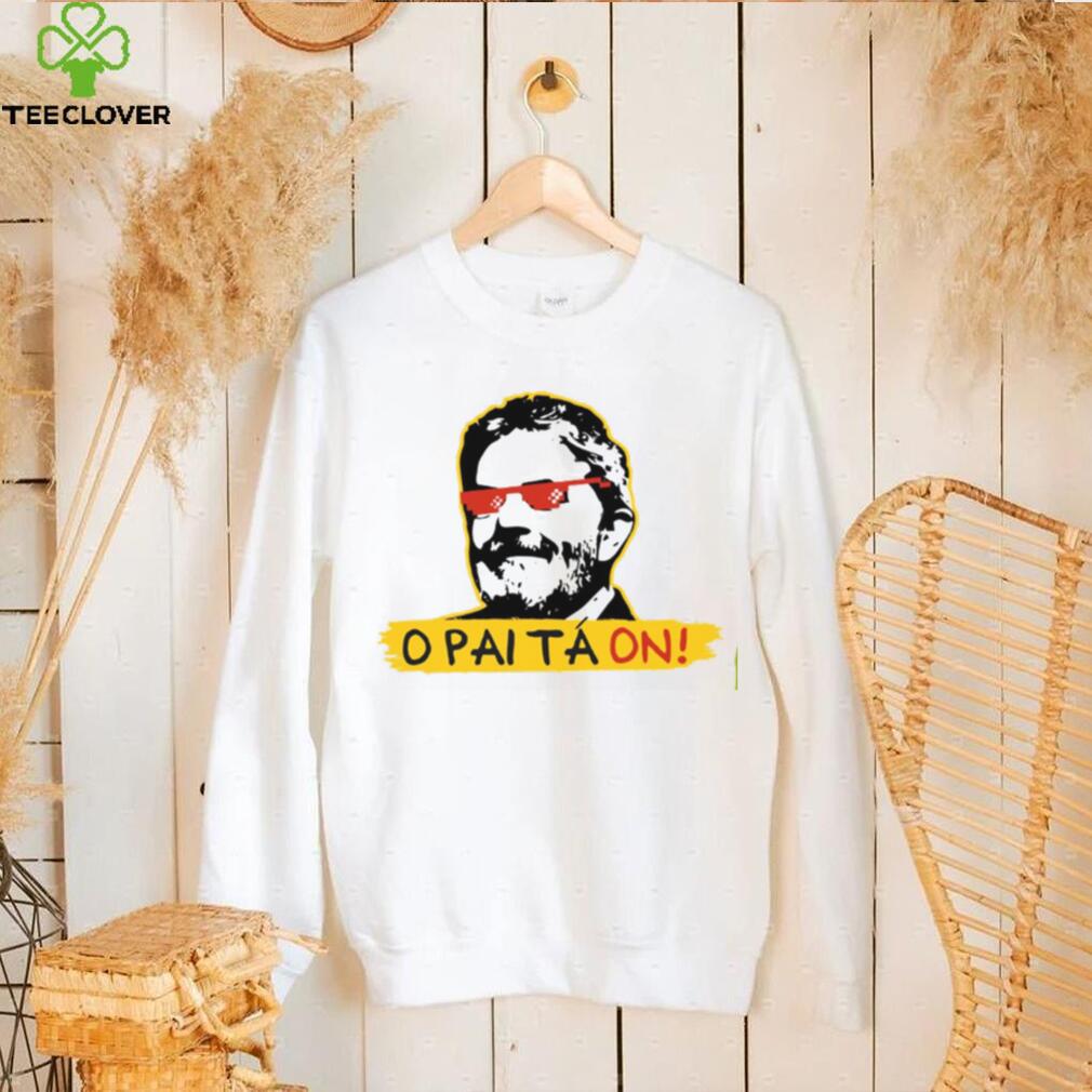 O Pai Ta On Meme Fora Bolsonaro Lula T Shirt O Pai Ta On Meme Fora Bolsonaro Lula T Shirt