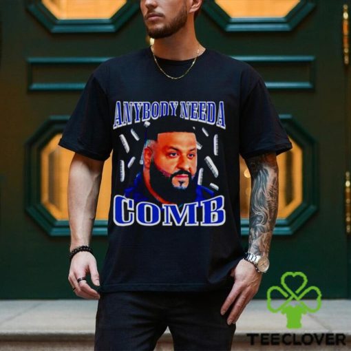 Dj Khaled Daily Anybody Need A Comb T Shirt