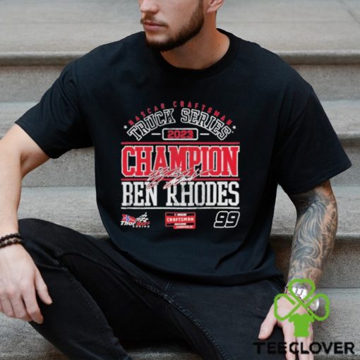 Nascar Craftsman Truck Series Champion 2023 Ben Rhodes Signature hoodie, sweater, longsleeve, shirt v-neck, t-shirt