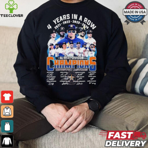 4 Years In A Row Houston Astros We Own The 2024 AL West Division Champions Signatures Shirt