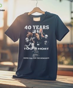40 Years Too $hort Thank You For The Memories T Shirt