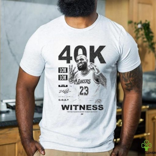 40K 10K 10K ZAKERS 23 2328 KING JARES G.O.A.T WITNESS hoodie, sweater, longsleeve, shirt v-neck, t-shirt