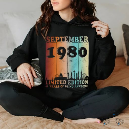 41 Year Old September 1980 Limited Edition 41st Birthday hoodie, sweater, longsleeve, shirt v-neck, t-shirt