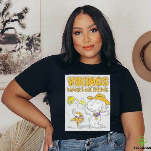 Snoopy And Woodstock Minnesota Vikings Makes Me Drinks Shirt