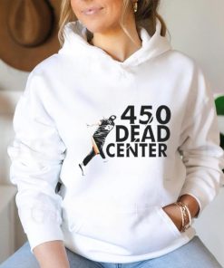 450 Dead Center shirt