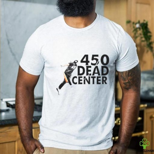 450 Dead Center hoodie, sweater, longsleeve, shirt v-neck, t-shirt