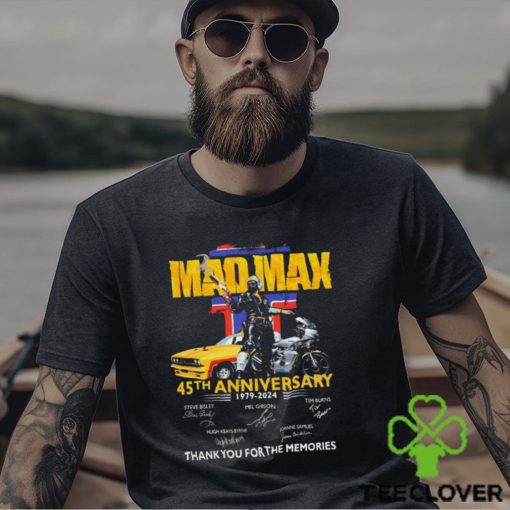 45th Anniversary 1979 2024 Mad Max Thank You For The Memories Signatures Shirt