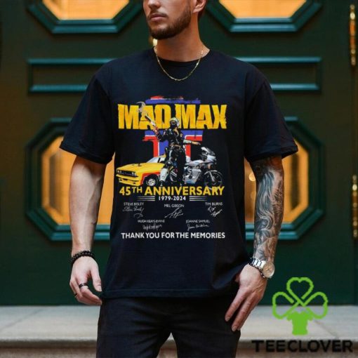 45th Anniversary 1979 2024 Mad Max Thank You For The Memories Signatures Shirt