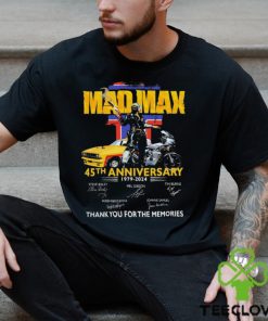 45th Anniversary 1979 2024 Mad Max Thank You For The Memories Signatures Shirt
