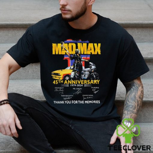 45th Anniversary 1979 2024 Mad Max Thank You For The Memories Signatures Shirt