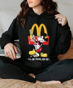 Official Mickey McDonald’s I’ll Be There For You T Shirt