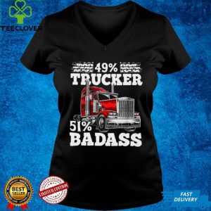 49 Trucker 51 Badass Shirt