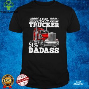 49 Trucker 51 Badass Shirt