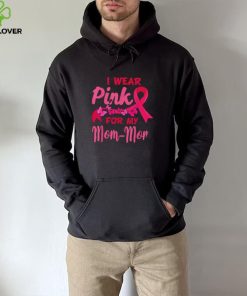 I Wear Pink For My Mom Mom Breast Cancer Awareness Shirt2