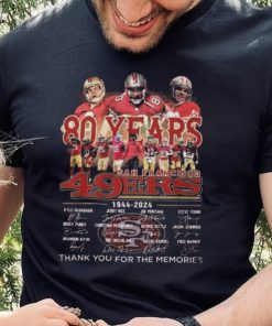 49ers 80th Anniversary 1944 2024 Thank You For The Memories Shirt