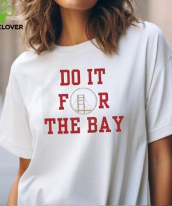 49ers Football Do It For The Bay 2024 Shirt