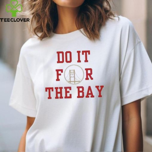 49ers Football Do It For The Bay 2024 Shirt