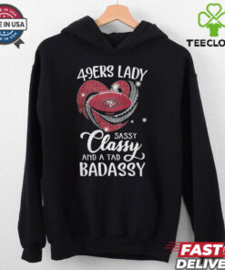 49ers Laydy Sassy Classy And A Tad Badassy Shirt