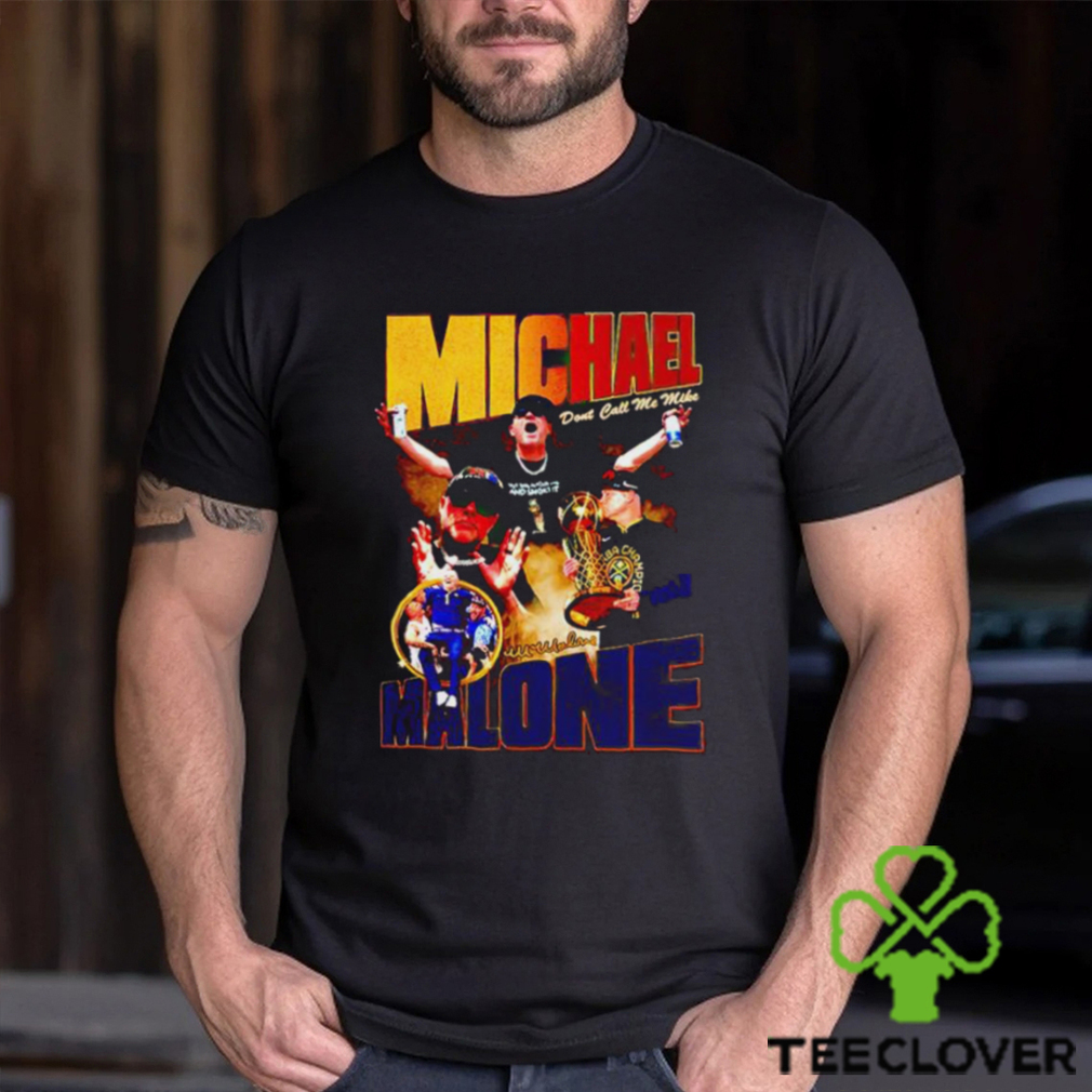 Lurkdesigns Michael Malone Dont Call Me Mike shirt Lurkdesigns Michael Malone Dont Call Me Mike shirt
