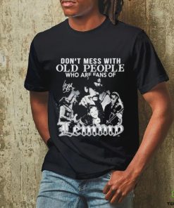 Dont Mess With Old People Who Are Fans Of Lemmy We Didn’t Get This Age By Being Stupid T Shirt