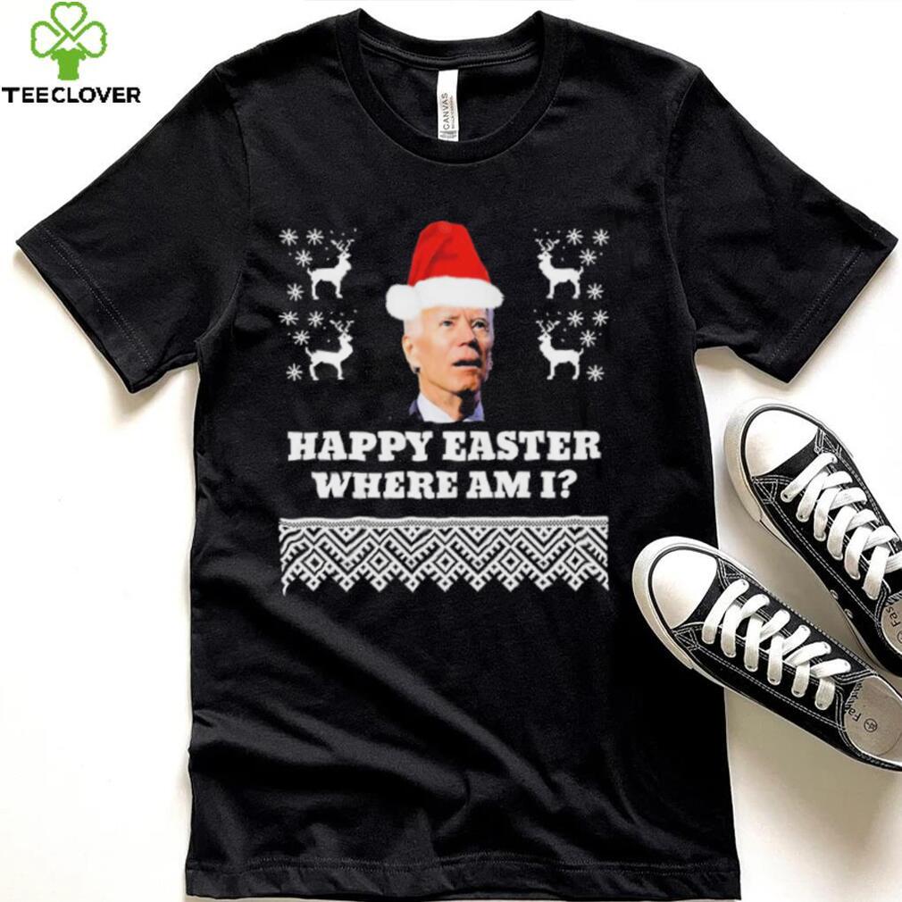 Joe Biden Happy Easter Where Am I Ugly Christmas Shirt Joe Biden Happy Easter Where Am I Ugly Christmas Shirt