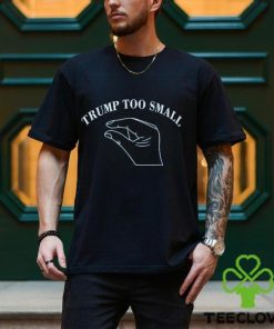 Trump Too Small Shirt 3 Trump Too Small Shirt