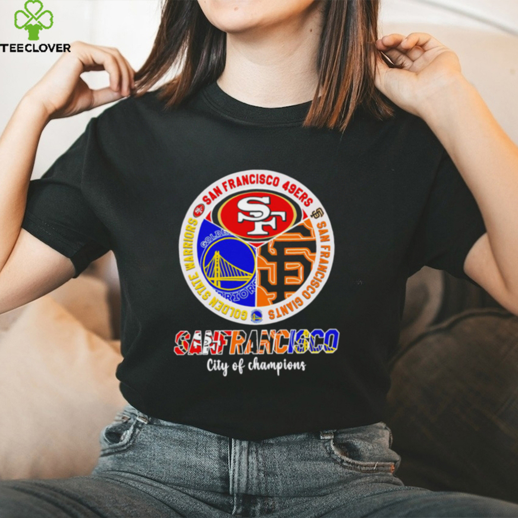 San Francisco city of Champions San Francisco 49ers San Francisco Giants Golden State Warriors 3 teams sports circle logo shirt San Francisco city of Champions San Francisco 49ers San Francisco Giants Golden State Warriors 3 teams sports circle logo shirt