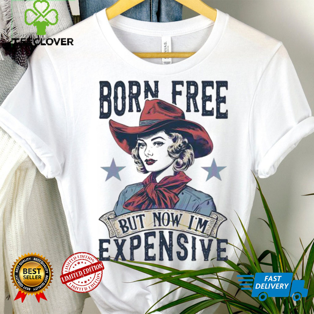 4th Of July Born Free But Now Im Expensive retro shirt 4th Of July Born Free But Now Im Expensive retro shirt