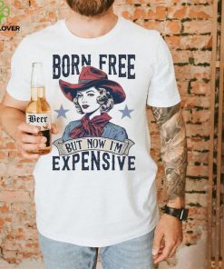 4th Of July Born Free But Now Im Expensive retro shirt