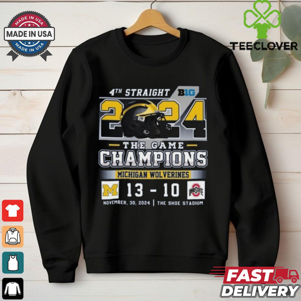 4th Straight 2024 The Game Champions Michigan Wolverines 13 10 Ohio State T Shirt 4th Straight 2024 The Game Champions Michigan Wolverines 13 10 Ohio State T Shirt