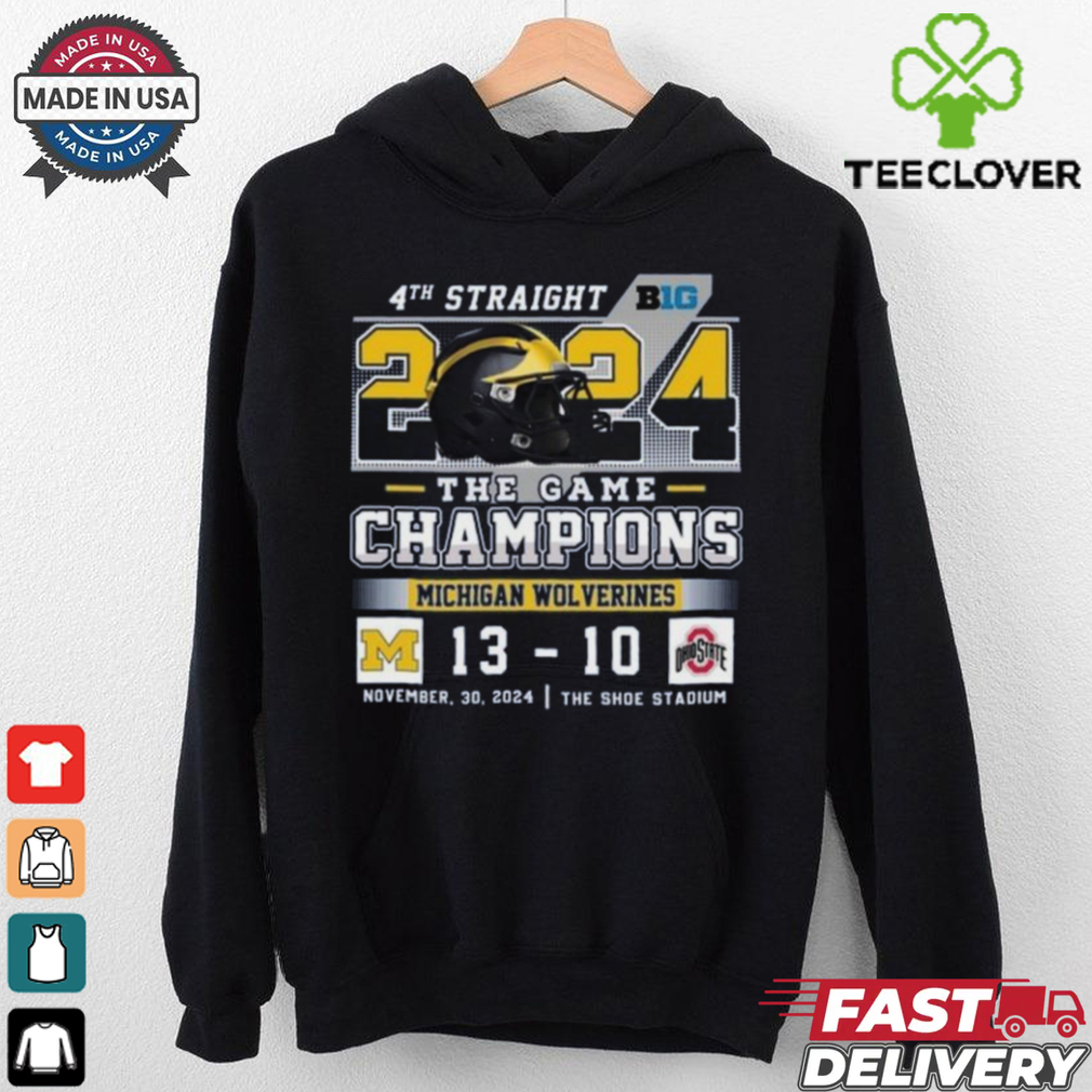 4th Straight 2024 The Game Champions Michigan Wolverines 13 10 Ohio State T Shirt 4th Straight 2024 The Game Champions Michigan Wolverines 13 10 Ohio State T Shirt