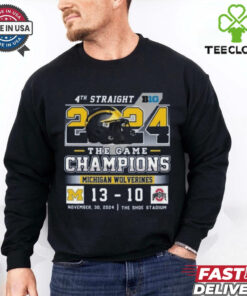 4th Straight 2024 The Game Champions Michigan Wolverines 13 10 Ohio State T Shirt