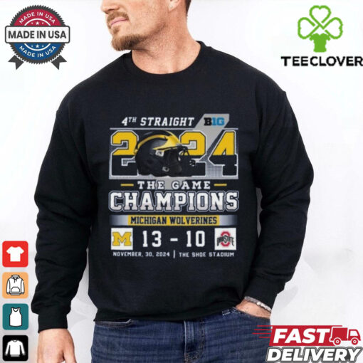 4th Straight 2024 The Game Champions Michigan Wolverines 13 10 Ohio State T Shirt
