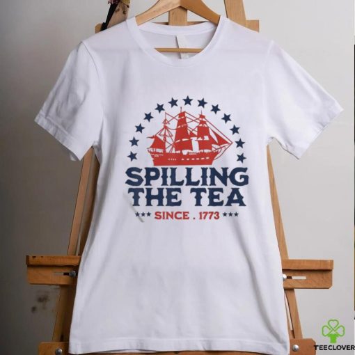 4th of july spilling the tea since 1773 fourth of july shirt Shirt