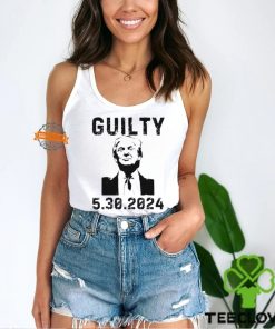 5 30 2024 Trump Guilty 34 Counts T Shirt