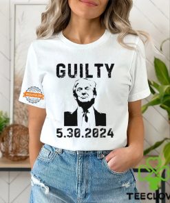 5 30 2024 Trump Guilty 34 Counts T Shirt