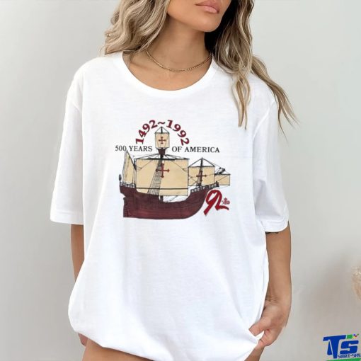 500 Years Of America 1492 1992 Mayflower Ship Shirt