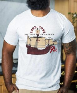 500 Years Of America 1492 1992 Mayflower Ship Shirt