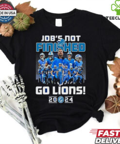 Official Job’s Not Finished Go Detroit Lions 2024 shirt