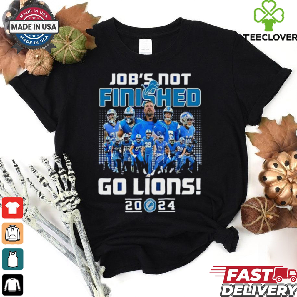 Official Job’s Not Finished Go Detroit Lions 2024 shirt Official Job’s Not Finished Go Detroit Lions 2024 shirt