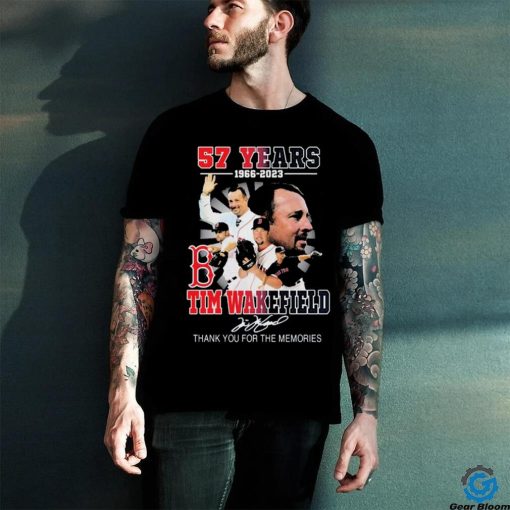 57 Years 1966 2023 Tim Wakefield Boston Red Sox Thank You For The Memories Signature Shirt